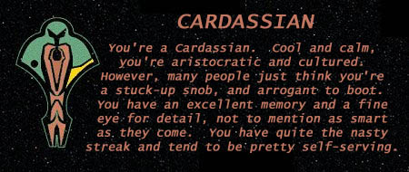 You're a Cardassian!
